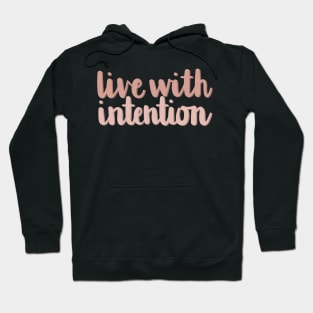 Live With Intention Quote Hoodie